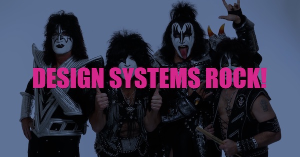 Design Systems Rock!